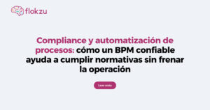 Compliance y automatización de procesos con un BPM
